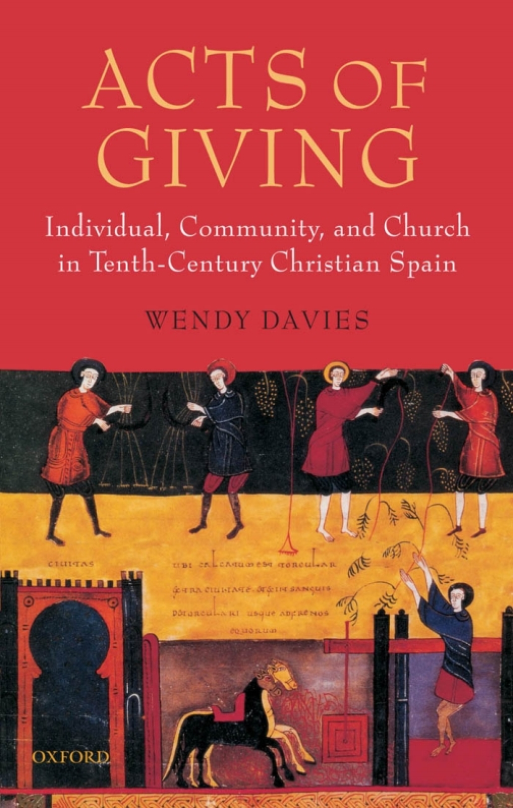 Acts of Giving Individual, Community, and Church in Tenth-Century Christian Spain 1st Edition