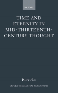 صورة الغلاف: Time and Eternity in Mid-Thirteenth-Century Thought 9780199285754