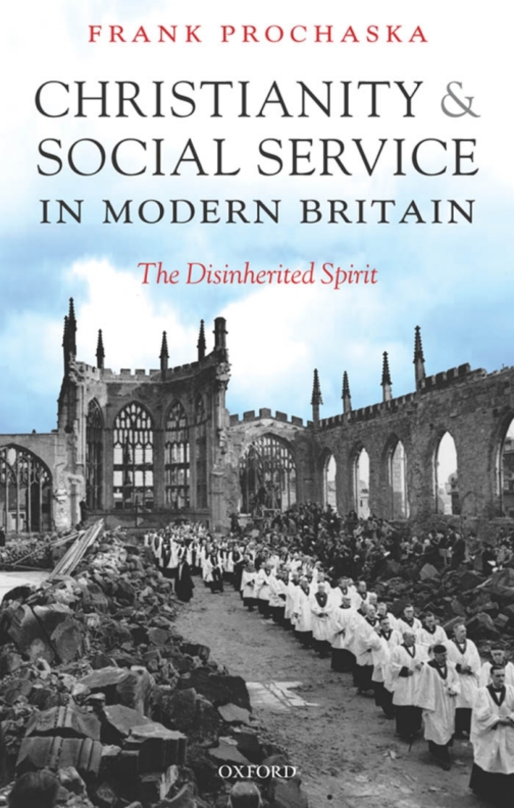 Christianity and Social Service in Modern Britain The Disinherited Spirit