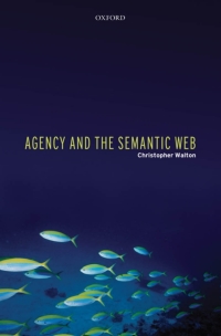Immagine di copertina: Agency and the Semantic Web 9780199292486