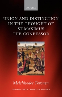 Imagen de portada: Union and Distinction in the Thought of St Maximus the Confessor 9780199296118