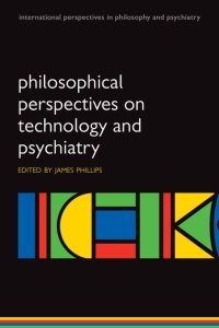 Cover image: Philosophical Perspectives on Technology and Psychiatry 1st edition 9780199207428