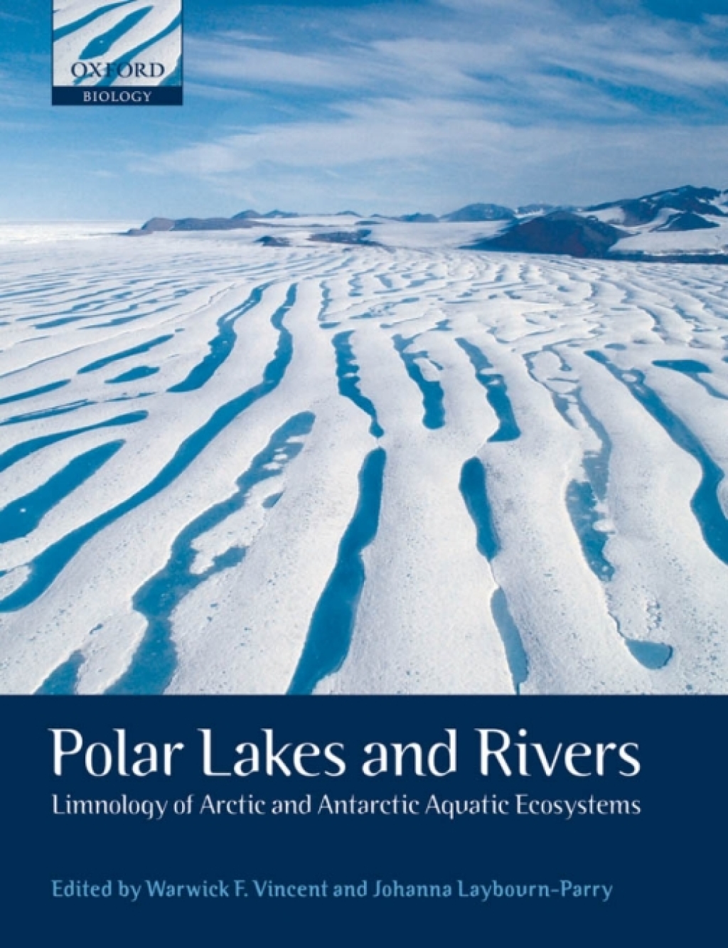Polar Lakes and Rivers Limnology of Arctic and Antarctic Aquatic Ecosystems 1st Edition