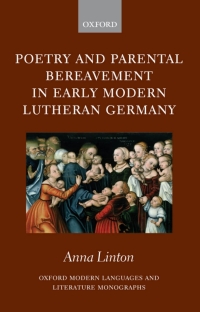 Cover image: Poetry and Parental Bereavement in Early Modern Lutheran Germany 9780199233366