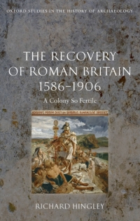 Cover image: The Recovery of Roman Britain 1586-1906 9780199237029