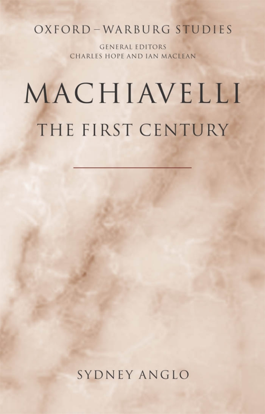 Machiavelli – The First Century Studies in Enthusiasm, Hostility, and Irrelevance