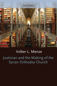 Immagine di copertina: Justinian and the Making of the Syrian Orthodox Church 9780199534876