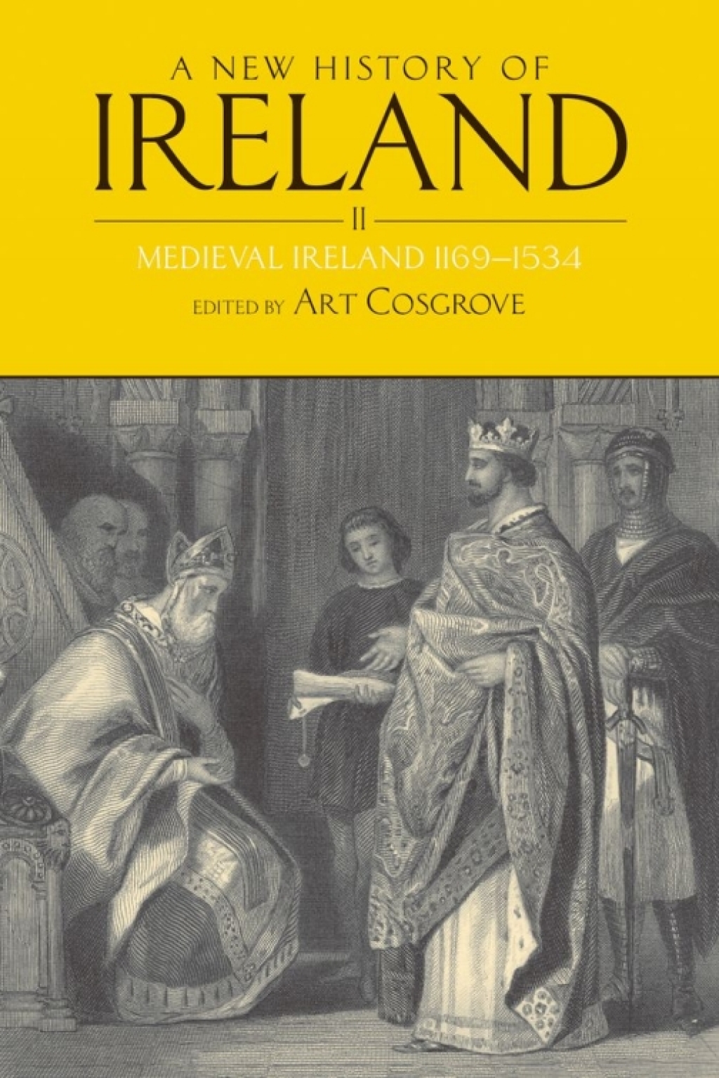 A New History of Ireland, Volume II Medieval Ireland 1169-1534 1st Edition