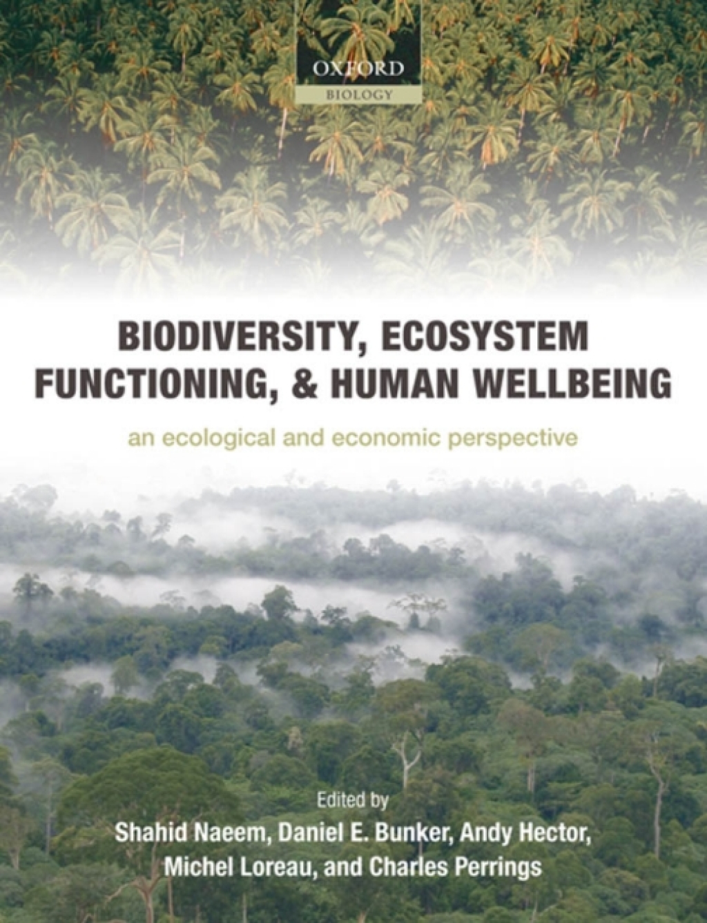 Biodiversity, Ecosystem Functioning, and Human Wellbeing An Ecological and Economic Perspective 1st Edition