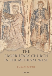 Imagen de portada: The Proprietary Church in the Medieval West 9780199552634