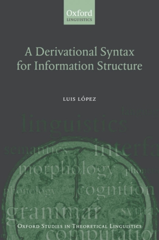 صورة الغلاف: A Derivational Syntax for Information Structure 9780199557417