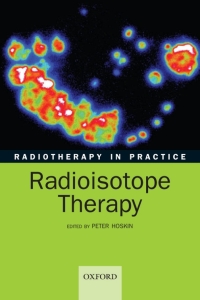 Cover image: Radiotherapy in practice - radioisotope therapy 1st edition 9780198568421