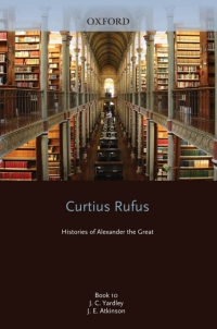 Cover image: Curtius Rufus, Histories of Alexander the Great, Book 10 1st edition 9780199557622