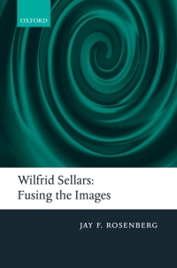 Cover image: Wilfrid Sellars:  Fusing the Images 1st edition 9780199214556