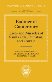 Cover image: Eadmer of Canterbury: Lives and Miracles of Saints Oda, Dunstan, and Oswald 9780199253807