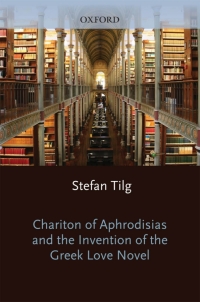 Immagine di copertina: Chariton of Aphrodisias and the Invention of the Greek Love Novel 9780199576944