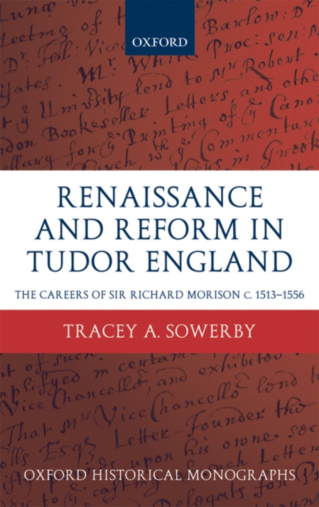 Renaissance and Reform in Tudor England The Careers of Sir Richard Morison c.1513-1556