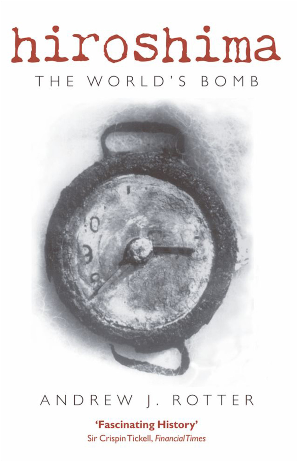 Hiroshima The World’s Bomb