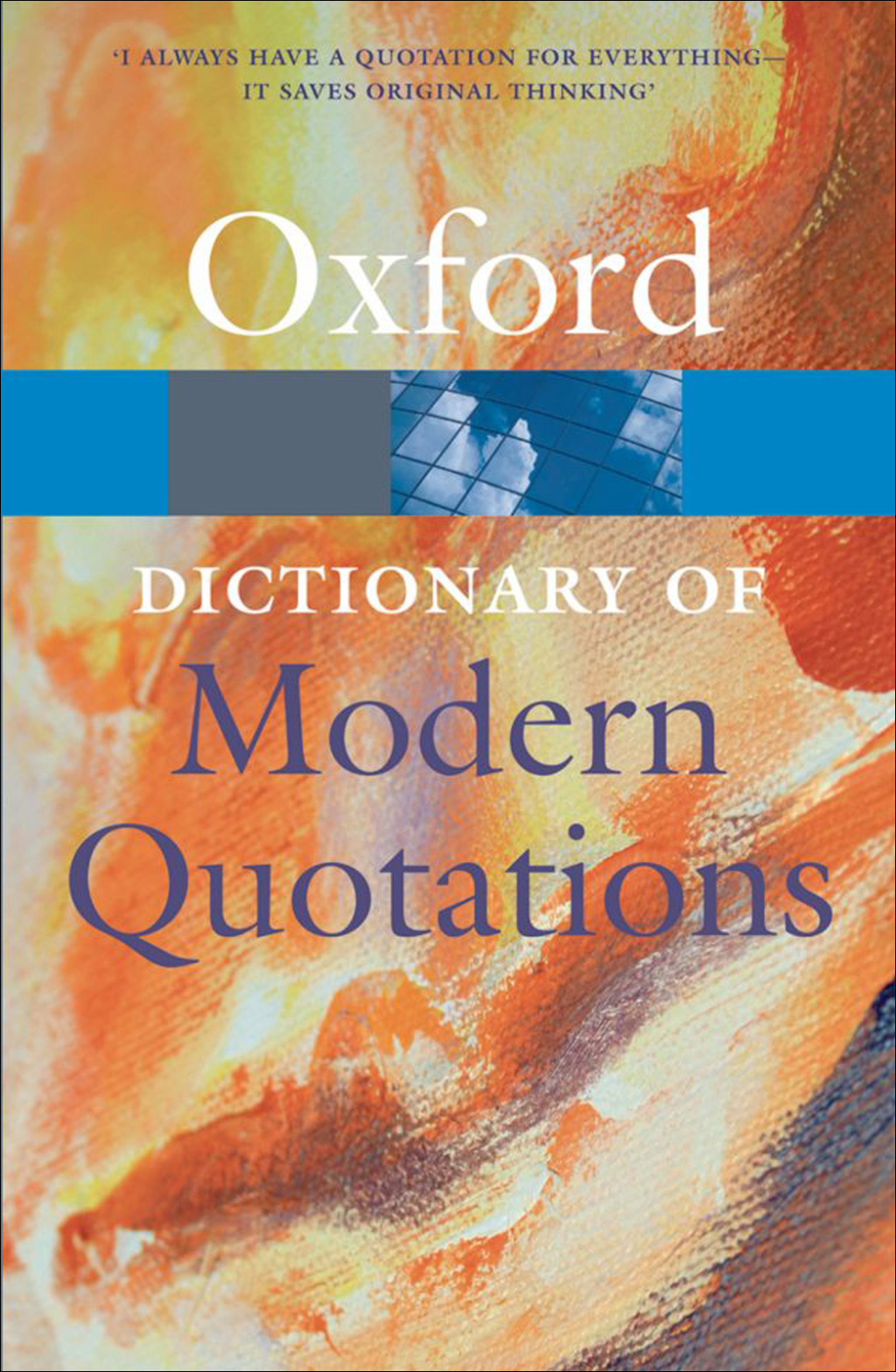 Oxford Dictionary of Modern Quotations 3rd Edition
