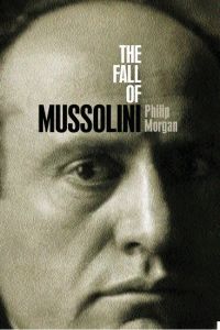 Omslagafbeelding: The Fall of Mussolini 9780199219346