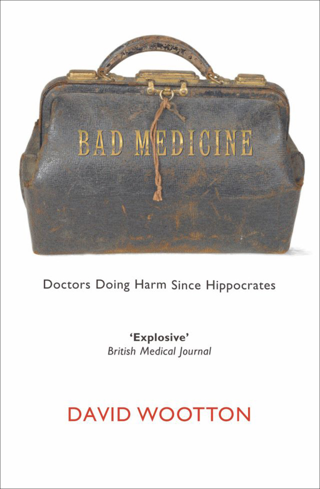 Bad Medicine Doctors Doing Harm Since Hippocrates
