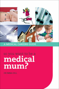 Cover image: So you want to be a medical mum? 9780191553363