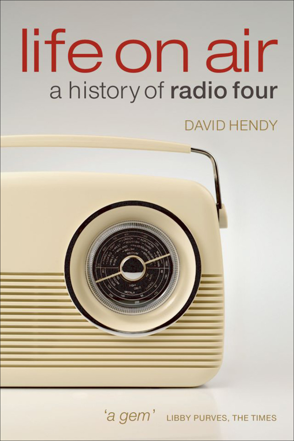 Life On Air A History of Radio Four