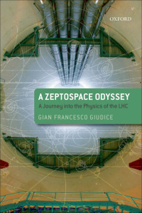 Omslagafbeelding: A Zeptospace Odyssey: A Journey into the Physics of the LHC 9780199581917