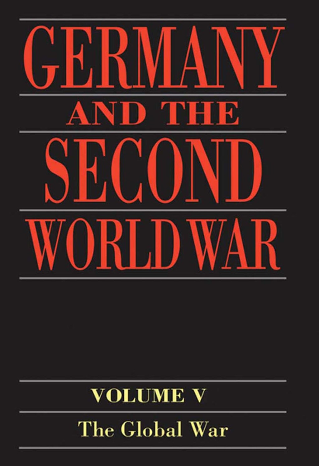 Germany and the Second World War Volume 5: Organization and Mobilization of the German Sphere of Power. Part I: Wartime Administration, Economy, and Manpower Resources, 1939-1941 1st Edition