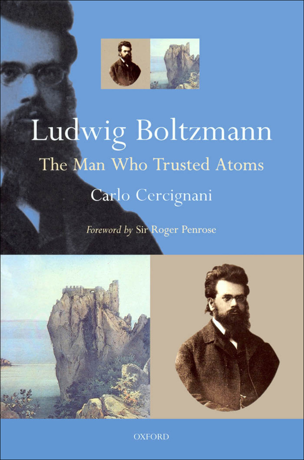 Ludwig Boltzmann The Man Who Trusted Atoms