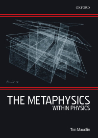 Omslagafbeelding: The Metaphysics Within Physics 9780199218219