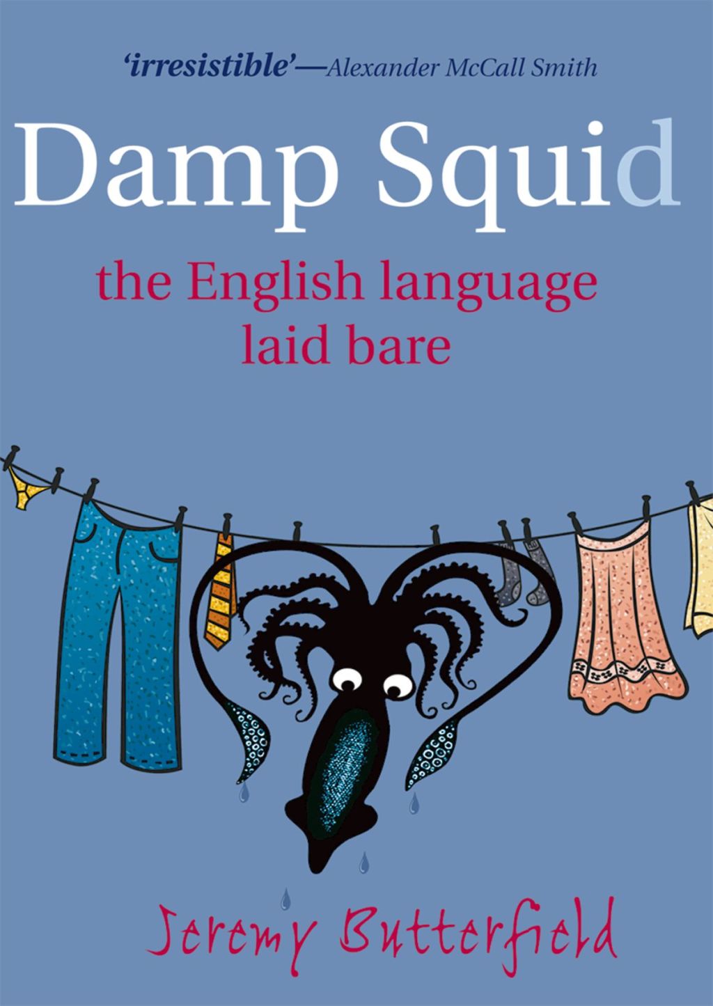 Damp Squid The English Language Laid Bare 1st Edition
