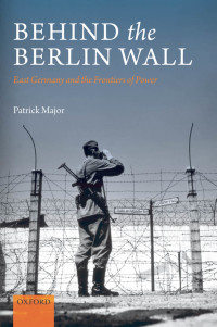Cover image: Behind the Berlin Wall 9780199605101