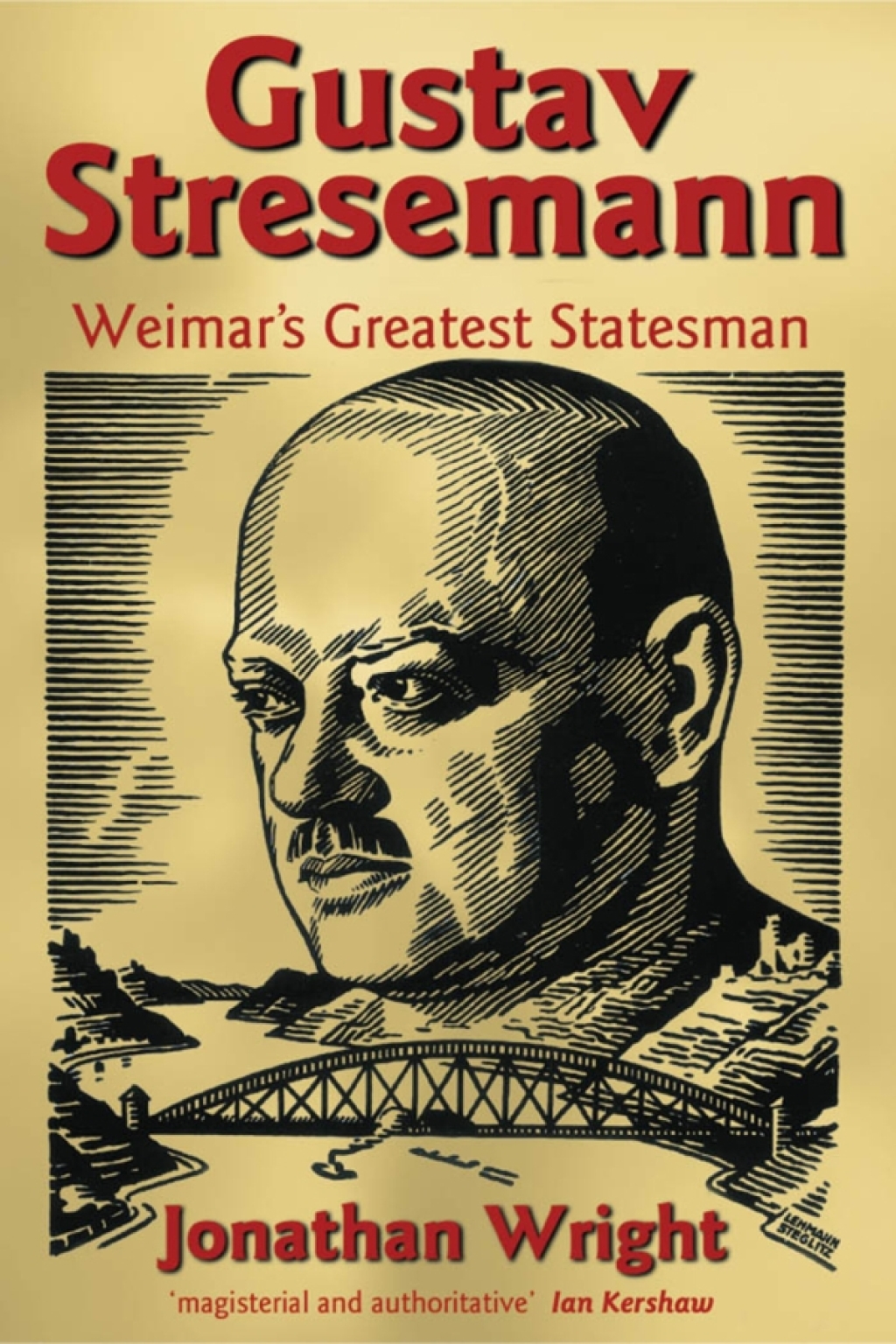 Gustav Stresemann Weimar’s Greatest Statesman