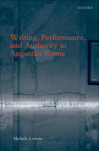 Omslagafbeelding: Writing, Performance, and Authority in Augustan Rome 9780199545674