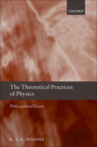 Cover image: The Theoretical Practices of Physics 9780199546107