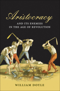 Cover image: Aristocracy and its Enemies in the Age of Revolution 9780199559855