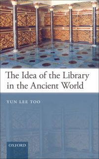 Cover image: The Idea of the Library in the Ancient World 9780199577804