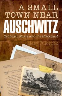 Cover image: A Small Town Near Auschwitz 9780199679256