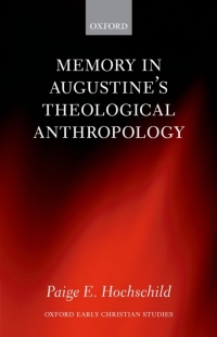 Cover image: Memory in Augustine's Theological Anthropology 9780199643028