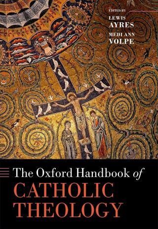 Cover image: The Oxford Handbook of Catholic Theology 1st edition 9780199566273