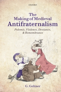 Imagen de portada: The Making of Medieval Antifraternalism 9780199639458