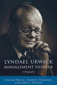 Cover image: Lyndall Urwick, Management Pioneer 9780199541966