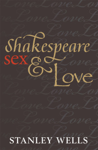 Cover image: Shakespeare, Sex, and Love 9780199643974