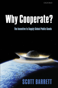 Cover image: Why Cooperate? The Incentive to Supply Global Public Goods 9780199585212