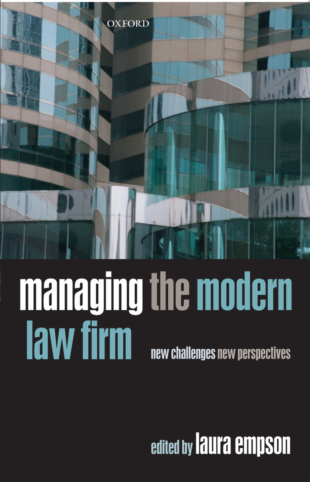 Managing the Modern Law Firm New Challenges, New Perspectives