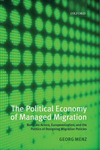 Cover image: The Political Economy of Managed Migration 9780199593293