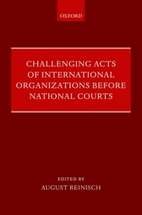 Imagen de portada: Challenging Acts of International Organizations Before National Courts 1st edition 9780199595297