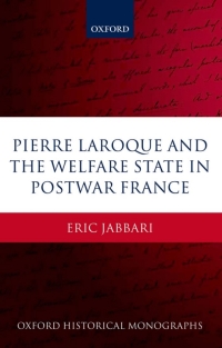 صورة الغلاف: Pierre Laroque and the Welfare State in Postwar France 9780199289639