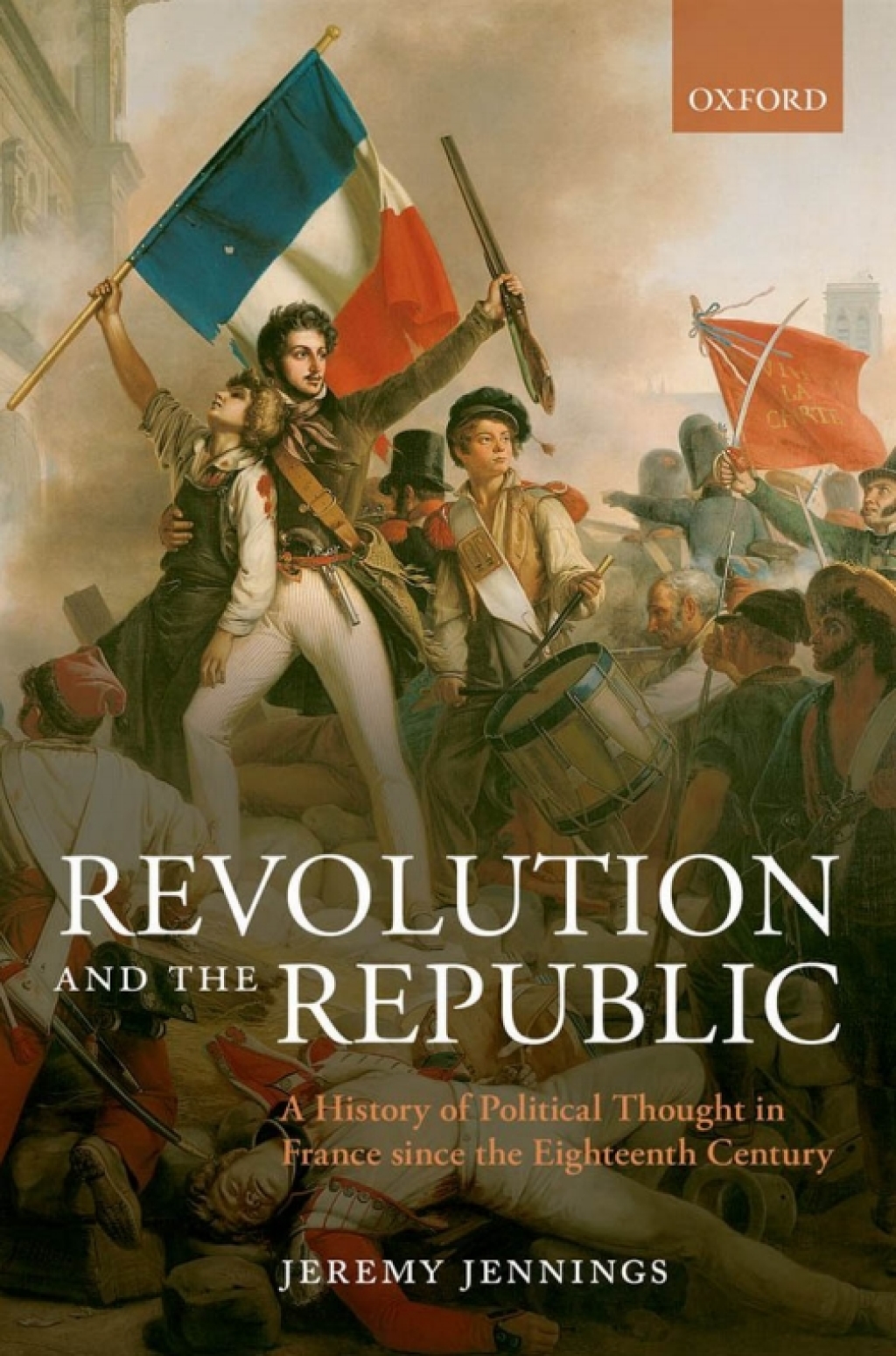Revolution and the Republic A History of Political Thought in France since the Eighteenth Century